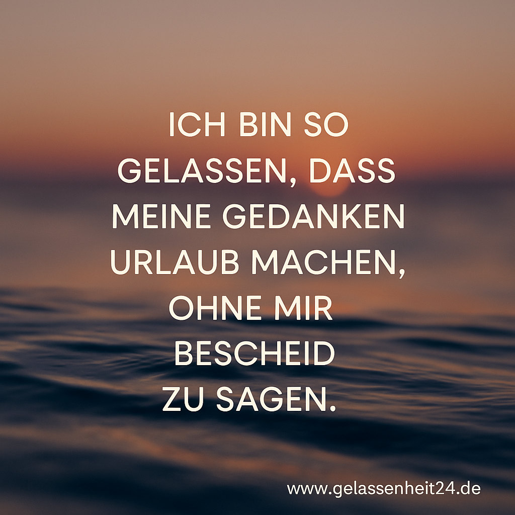 Gelassenheit Spruch 3